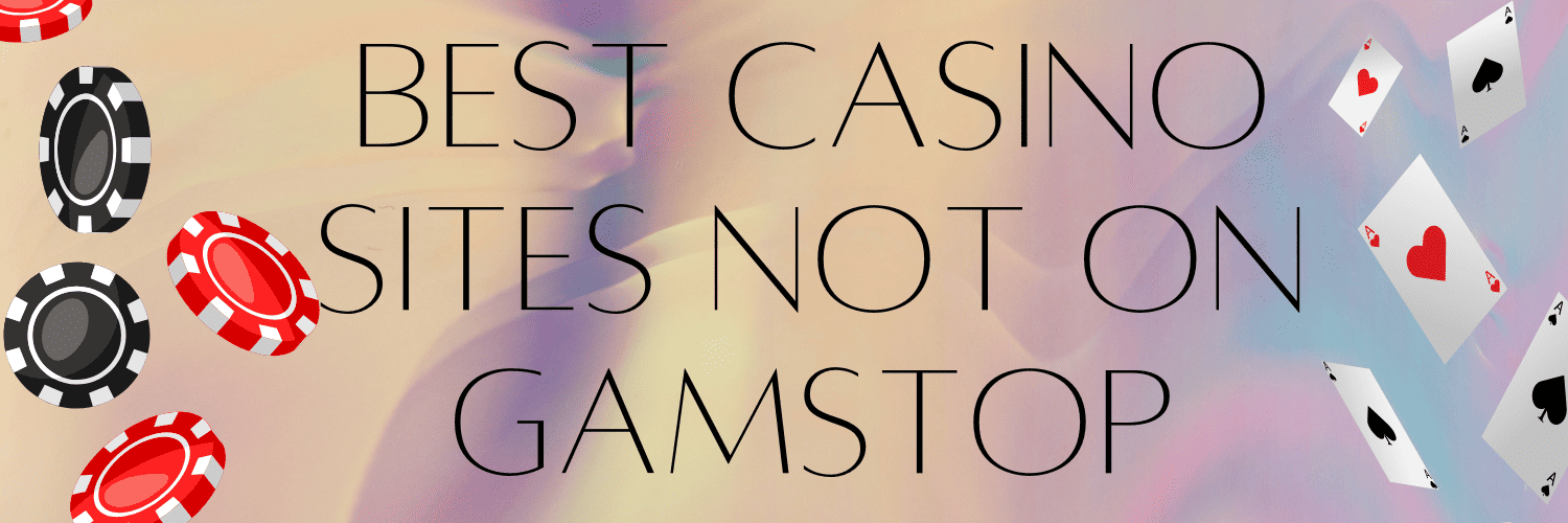 Discovering Casino Sites Not on Gamstop -1863368528