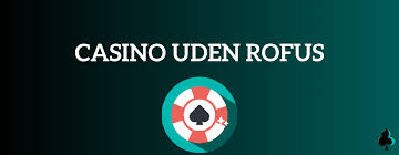Spil Trygt og Sikkert Online Casino Uden Rufus