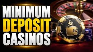 Discovering Online Casinos with Minimum Deposit Options Discovering Online Casinos with Minimum Deposit Options