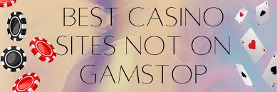 Discovering the Best Casinos Not on Gamstop 1531082223