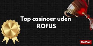 Spillesider Uden om Rofus Din Guide til Bedste Online Spiloplevelse Spillesider Uden om Rofus Din Guide til Bedste Online Spiloplevelse