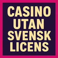 Exploring Casinos Without Swedish Licenses What You Need to Know Exploring Casinos Without Swedish Licenses What You Need to Know